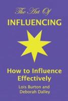 The Art of Influencing - How to Influence Effectively