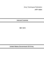 Army Techniques Publication ATP 1-06.4 Internal Controls MAY 2016