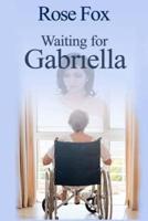 Waiting for Grabriella