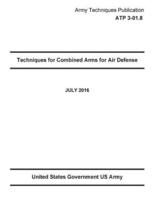 Army Techniques Publication ATP 3-01.8 Techniques for Combined Arms for Air Defense JULY 2016