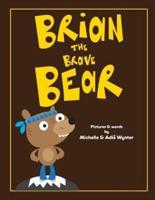 Brian the Brave Bear
