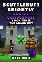 Scuttlebutt Brightly And The Creeper Fuse (Book 3)
