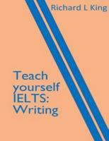 Teach yourself IELTS Writing