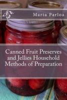 Canned Fruit Preserves and Jellies Household Methods of Preparation