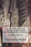 La Facolta' Fascista Di Scienze Politiche Dell'universita Di Perugia