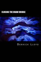 Closing the Draw Bridge