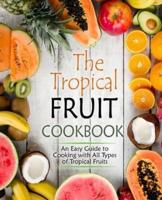 The Tropical Fruit Cookbook