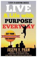 Live a Life With Purpose Everyday