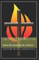 saetas de Liberacion: Saeta de salvacion de Jehovah... II Reyes 13:17