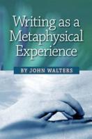 Writing as a Metaphysical Experience