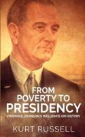 From Poverty to Presidency