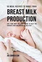 50 Meal Recipes to Boost Your Breast Milk Production