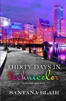 Thirty Days in Technicolor