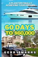 60 Days to $60,000
