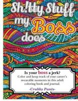 Sh!tty Stuff My Boss Does (Adult Coloring Book)