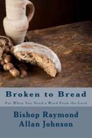 Broken to Bread