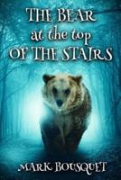 The Bear at the Top of the Stairs