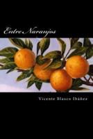 Entre Naranjos (Spansih Edition)