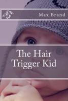 The Hair Trigger Kid