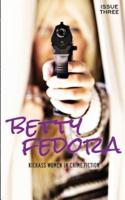 Betty Fedora Issue Three