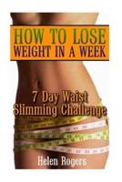 How to Lose Weight in a Week