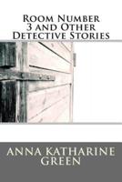 Room Number 3 and Other Detective Stories