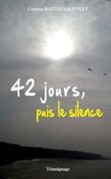 42 Jours, Puis Le Silence