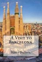 A Visit to Barcelona.