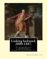 Looking Backward, 2000-1887. By