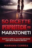 50 Ricette Iperproteiche Per Maratoneti