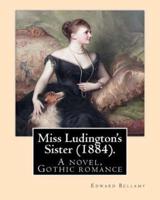 Miss Ludington's Sister (1884). By