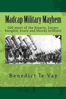 Madcap Military Mayhem