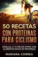 50 Recetas Con Proteinas Para Ciclismo