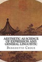 Aesthetic as Science of Expression and General Linguistic