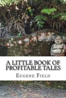 A Little Book of Profitable Tales