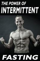 The Power of Intermittent Fasting