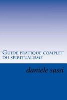 Guide Pratique Complet Du Spiritualisme