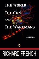 The World, the City, and the Wakemans
