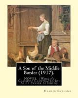 A Son of the Middle Border (1917). Novel By