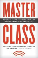 Master Class: Teaching Advice for Journalism and Mass Communication Instructors