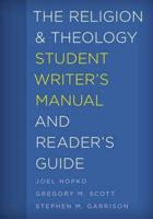 The Religion and Theology Student Writer's Manual and Reader's Guide