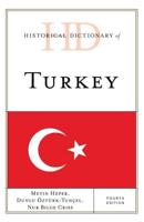 Historical Dictionary of Turkey, Fourth Edition