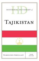 Historical Dictionary of Tajikistan, Third Edition