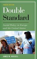 Double Standard: Social Policy in Europe and the United States, Fourth Edition