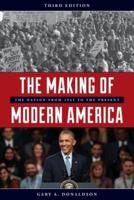 The Making of Modern America: The Nation from 1945 to the Present, Third Edition