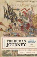 The Human Journey: A Concise Introduction to World History, Prehistory to 1450, Volume 1, Second Edition