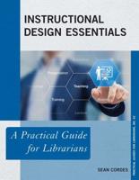 Instructional Design Essentials: A Practical Guide for Librarians