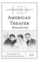 Historical Dictionary of American Theater: Modernism, Second Edition
