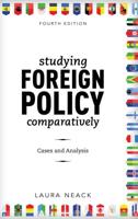 Studying Foreign Policy Comparatively: Cases and Analysis, Fourth Edition