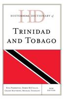 Historical Dictionary of Trinidad and Tobago, New Edition